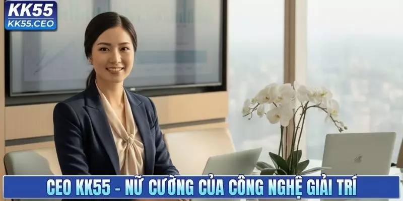 CEO KK55 - Nguyễn Thùy Trang là nữ cường của giải trí