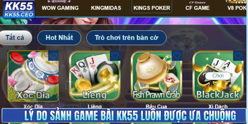 Lý do sảnh game bài KK55 luôn được ưa chuộng